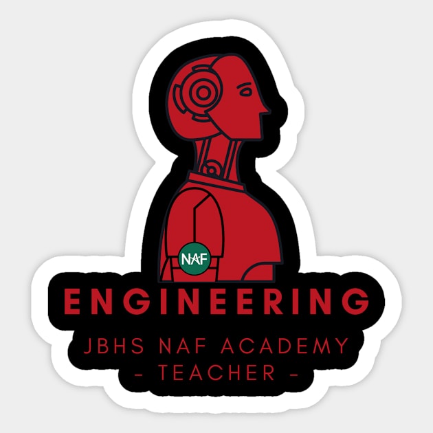 JBHS NAF Engineering Teacher Sticker by BUSDNAF